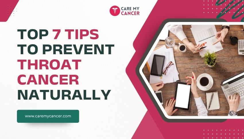 Top 7 Tips to Prevent Throat Cancer Naturally