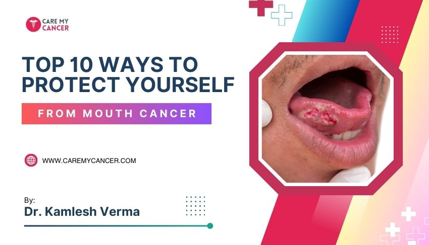 Top 10 Ways to Protect Yourself Oral Cancer