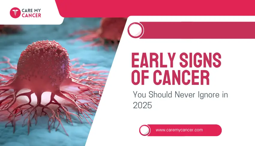 Early Signs of Cancer You Should Never Ignore in 2025